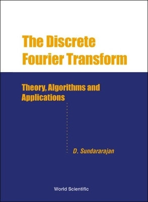 Discrete Fourier Transform, The: Theory, Algorithms And Applications(English, Hardcover, Sundararajan Duraisamy)