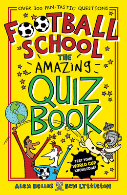 Football School: The Amazing Quiz Book(English, Paperback, Bellos Alex)