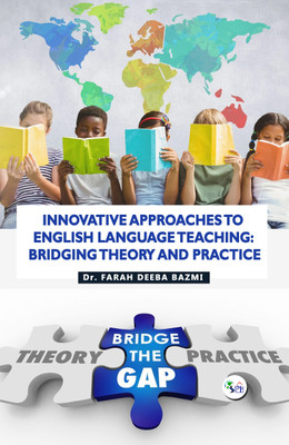 Innovative Approaches To English Language Teaching: Bridging Theory and Practice(Paperback, Dr. FARAH DEEBA BAZMI)