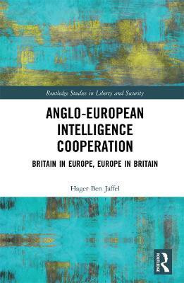 Anglo-European Intelligence Cooperation(English, Hardcover, Ben Jaffel Hager)