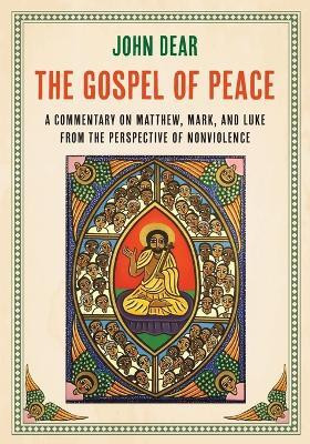 The Gospel of Peace: A Commentary on Matthew, Mark, and Luke from the Perspective of Nonviolence(English, Book, Dear John)