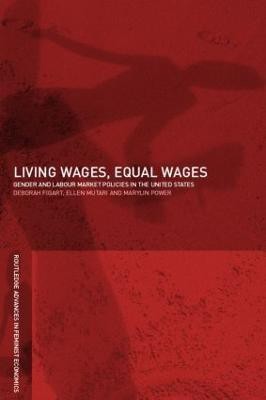 Living Wages, Equal Wages: Gender and Labour Market Policies in the United States(English, Paperback, Figart Deborah M.)