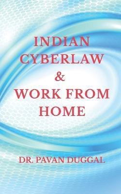 Indian Cyberlaw & Work from Home(English, Paperback, Pavan Dr)