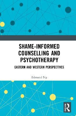 Shame-informed Counselling and Psychotherapy(English, Hardcover, Ng Edmund)