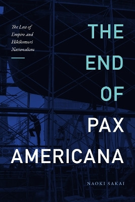 The End of Pax Americana(English, Paperback, Sakai Naoki)