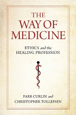 The Way of Medicine(English, Paperback, Curlin Farr)