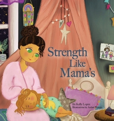 Strength Like Mama's(English, Hardcover, Lopez Kelly G)