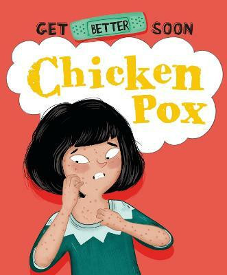 Get Better Soon!: Chickenpox(English, Paperback, Ganeri Anita)