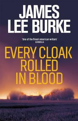 Every Cloak Rolled In Blood(English, Paperback, Burke James Lee)