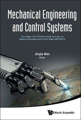 Mechanical Engineering And Control Systems - Proceedings Of The 2016 International Conference On Mechanical Engineering And Control System (Mecs2016)(English, Hardcover, unknown)
