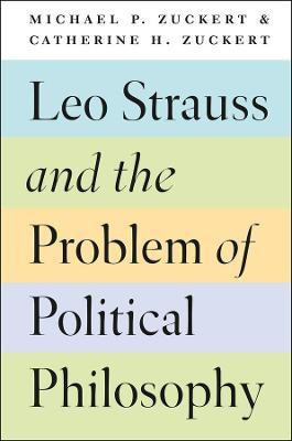 Leo Strauss and the Problem of Political Philosophy(English, Hardcover, Zuckert Michael P.)