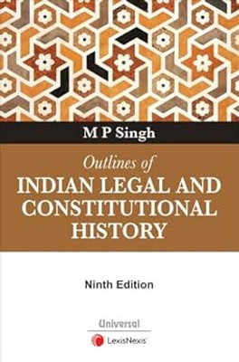 Outlines of Indian Legal and Constitutional History(Paperback, M P Singh)