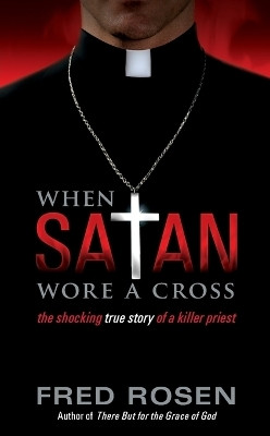 When Satan Wore A Cross(English, Paperback, Rosen Fred)
