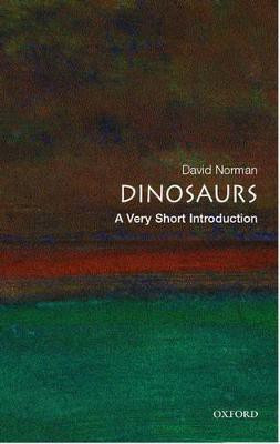 Dinosaurs: A Very Short Introduction  - A Very Short Introduction Later Printing Edition(English, Paperback, Norman David)