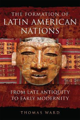 The Formation of Latin American Nations(English, Paperback, Ward Thomas)