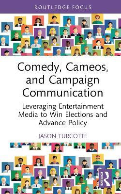 Comedy, Cameos, and Campaign Communication(English, Hardcover, Turcotte Jason)