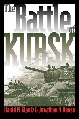 The Battle of Kursk(English, Paperback, Glantz David M.)