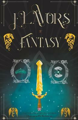 Flavors of Fantasy(English, Paperback, McRoberts Shannon)