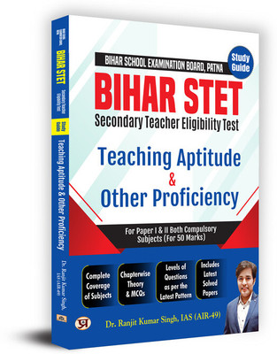Bihar School Examination Board, Patna Bihar STET Secondary Teacher Eligibility Test Study Guide Teaching Aptitude & Other Proficiency(Paperback, Dr. Ranjit Kumar Singh, IAS (AIR-49))