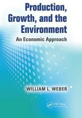 Production, Growth, and the Environment(English, Paperback, Weber William L.)