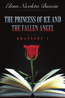 The Princess of Ice and the Fallen Angel(English, Paperback, Busoiu Elena Nicoleta)