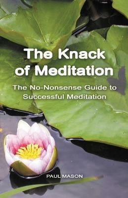 The Knack of Meditation(English, Paperback, Mason Paul)