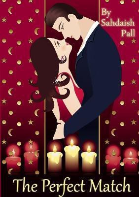 The Perfect Match(English, Paperback, Pall Sahdaish)