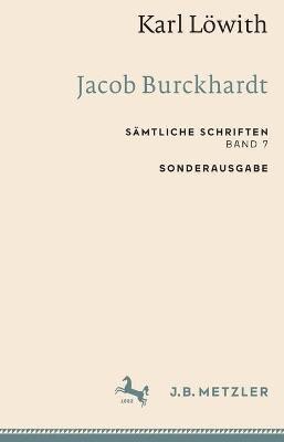 Karl Loewith: Jacob Burckhardt(German, Paperback, Loewith Karl)