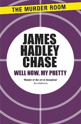 Well Now, My Pretty(English, Paperback, Chase James Hadley)
