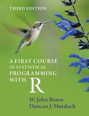 A First Course in Statistical Programming with R(English, Paperback, Braun W. John)