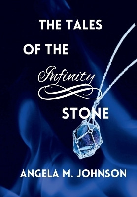The Tales Of The Infinity Stone(English, Hardcover, Johnson Angela M)