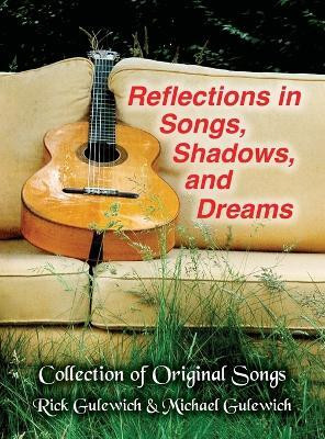 Reflections In Songs, Shadows, and Dreams(English, Hardcover, Gulewich Rick J)