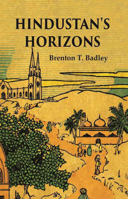 Hindustan's Horizons(Paperback, Brenton T. Badley)