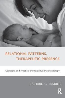 Relational Patterns, Therapeutic Presence(English, Paperback, Erskine Richard G.)