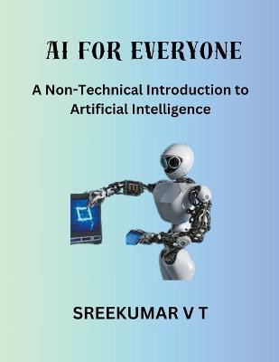 AI for Everyone(English, Paperback, Sreekumar V T)