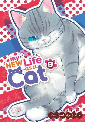 My New Life as a Cat Vol. 9(English, Paperback, Wagata Konomi)