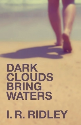 Dark Clouds Bring Waters(English, Paperback, Ridley I R)