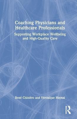 Coaching Physicians and Healthcare Professionals(English, Hardcover, Haynal Veronique)