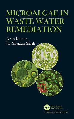 Microalgae in Waste Water Remediation(English, Hardcover, Kumar Arun)