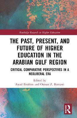 The Past, Present, and Future of Higher Education in the Arabian Gulf Region(English, Hardcover, unknown)
