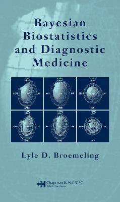 Bayesian Biostatistics and Diagnostic Medicine(English, Hardcover, Broemeling Lyle D.)