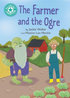 Reading Champion: The Farmer and the Ogre(English, Hardcover, Walter Jackie)