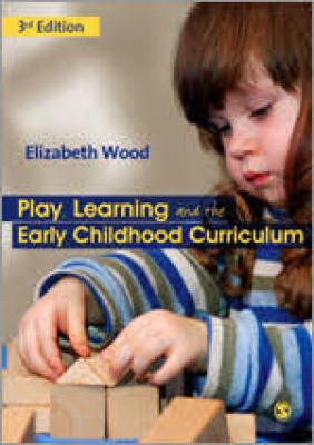 Play, Learning and the Early Childhood Curriculum(English, Hardcover, Wood Elizabeth Ann)