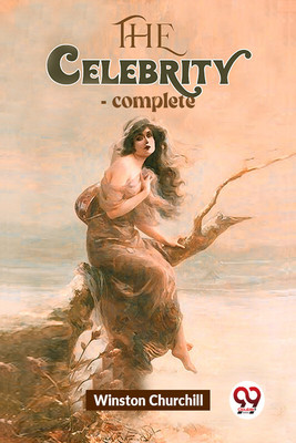 The Celebrity -Complete(English, Paperback, Churchill Winston)