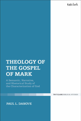 Theology of the Gospel of Mark(English, Paperback, Danove Paul L.)