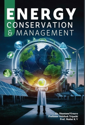 Energy Conservation & Management(Paperback, Er. Shantanu Virnave ,Prof. Akhilesh Tripathi ,Prof. Malini K V)