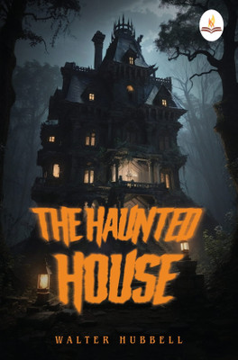 The Haunted House(Paperback, Walter Hubbell)