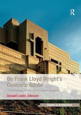 On Frank Lloyd Wright's Concrete Adobe(English, Paperback, Johnson Donald Leslie)
