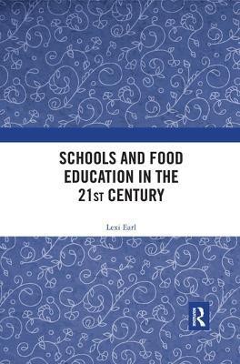 Schools and Food Education in the 21st Century(English, Paperback, Earl Lexi)