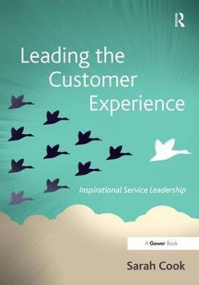 Leading the Customer Experience(English, Hardcover, Cook Sarah)